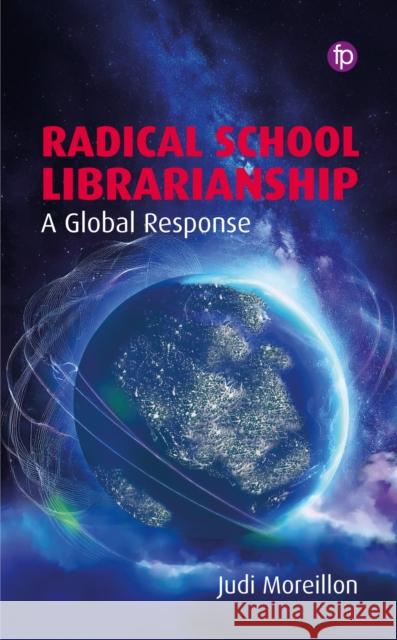Radical School Librarianship  9781783307913 Facet Publishing