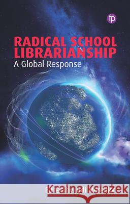 Radical School Librarianship  9781783307920 Facet Publishing