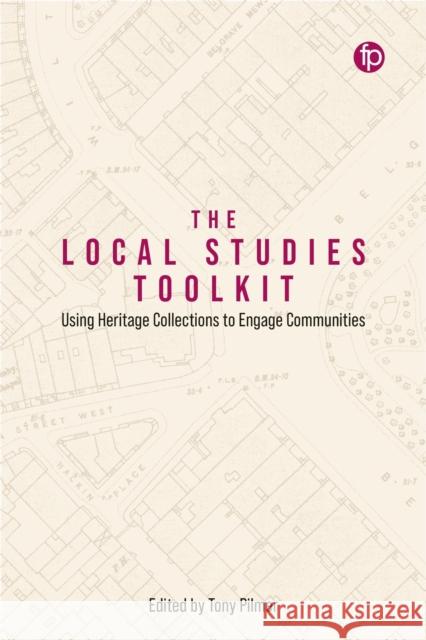 The Local Studies Toolkit  9781783308118 Facet Publishing