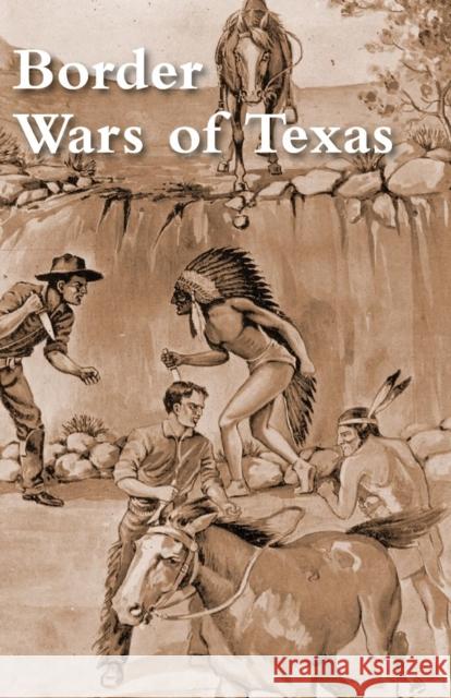 Border Wars of Texas James T DeShields 9781783310104