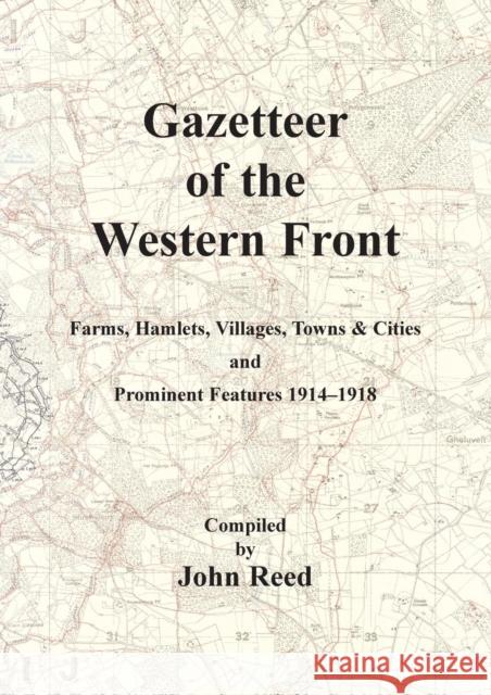 Gazetteer of the Western Front John Reed 9781783310241 Naval & Military Press