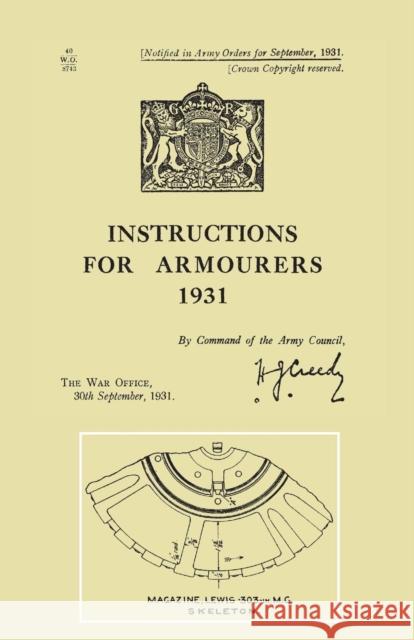 Instructions for Armourers 1931 The War Office 9781783310319 Naval & Military Press