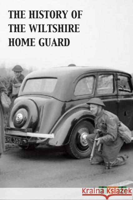 The History of the Wiltshire Home Guard 1940 - 45 E. a. MacKay 9781783311583 Naval & Military Press