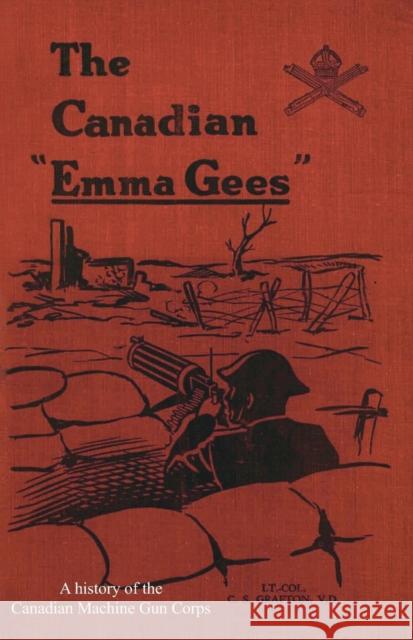 Canadian Emma Gees C. S. Grafton 9781783311774 Naval & Military Press