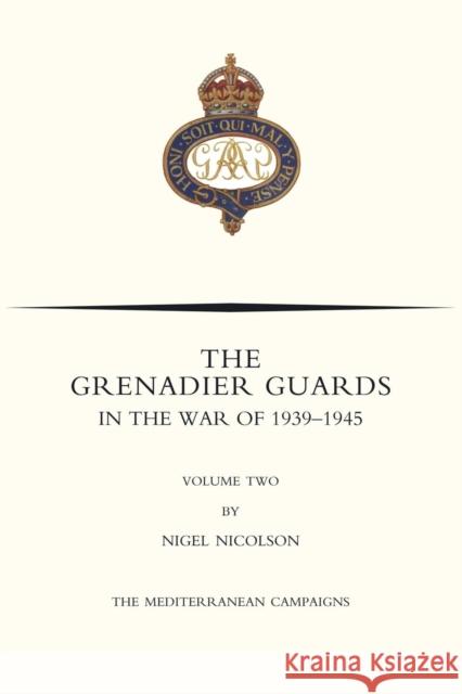 GRENADIER GUARDS IN THE WAR OF 1939-1945 Volume Two Nigel Nicolson, Patrick Forbes 9781783312153 Naval & Military Press