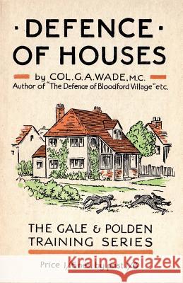 Defence of Houses G a Wade   9781783312504 Naval & Military Press