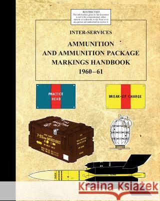 Inter-Service Ammunition & Ammunition Package Markings 1960-61 War Office-Admiralty-Air Ministry 9781783313624 Naval & Military Press