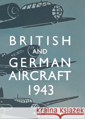 British and German Aircraft 1943 Anon 9781783314010