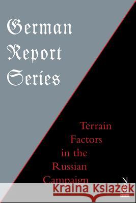 German Report Series: Terrain Factors in The Russian Campaign Anon 9781783314096
