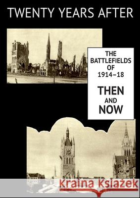 Twenty Years After: The Battlefields of 1914-18 Then and Now. Vol. II. Ernest Dunlop Swinton 9781783315529 Naval & Military Press