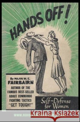 Hands Off!: Self-Defence for Women W E Fairbairn 9781783317233 Naval & Military Press