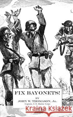 Fix Bayonets! John W Thomason, Jr 9781783317431 Naval & Military Press