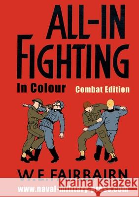 All-in Fighting In Colour - Combat Edition W E Fairbairn 9781783317998 Naval & Military Press