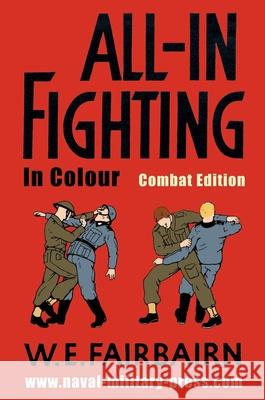 All-in Fighting In Colour - Combat Edition W E Fairbairn 9781783318001 Naval & Military Press