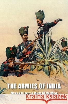The Armies of India Major A. C. Lovett Major G. F. Macmunn 9781783319220 Naval & Military Press