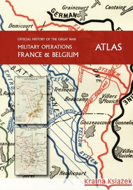 THE OFFICIAL HISTORY OF THE GREAT WAR France and Belgium ATLAS Major A. F. Becke 9781783319268 Naval & Military Press