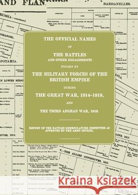 The Great War: Battles Nomenclature Committee Report Battles Nomenclature Committee 9781783319466 Naval & Military Press