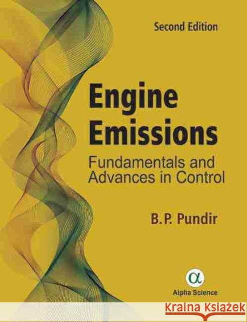 Engine Emissions: Fundamentals and Advances in Control Pundir, B. P. 9781783322664