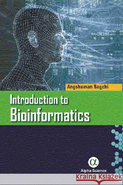 Introduction to Bioinformatics Angshuman Bagchi 9781783323777