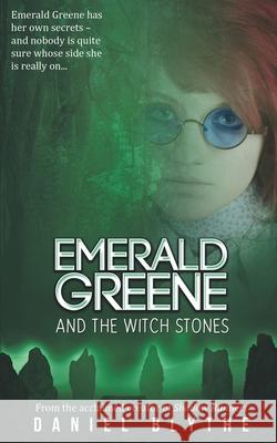 Emerald Greene and the Witch Stones Daniel Blythe 9781783337118