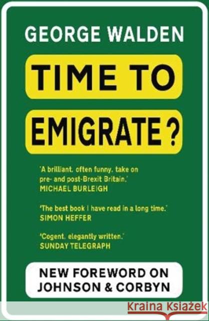 Time to Emigrate?: Pre- and Post-Brexit Britain George Walden 9781783341580