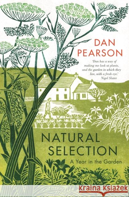 Natural Selection: a year in the garden Dan (Gardening Writer) Pearson 9781783351176