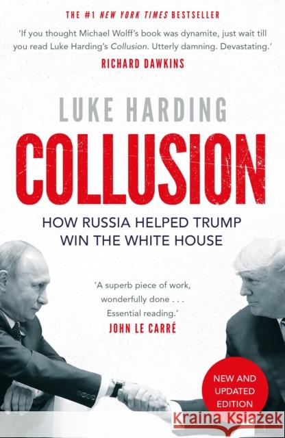 Collusion: How Russia Helped Trump Win the White House Luke Harding 9781783351503