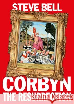 Corbyn: The Resurrection Steve Bell   9781783351602