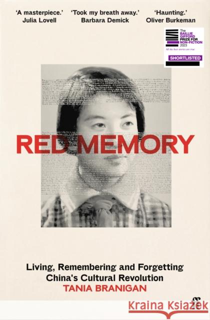 Red Memory: Living, Remembering and Forgetting China's Cultural Revolution -- Shortlisted for the Bailie Gifford prize for Non-Fiction  9781783352647 Faber & Faber