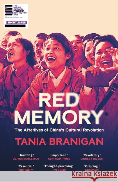 Red Memory: The Afterlives of China's Cultural Revolution Tania Branigan 9781783352661 Faber & Faber