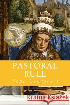 Pastoral Rule Pope Gregory I. 9781783362493