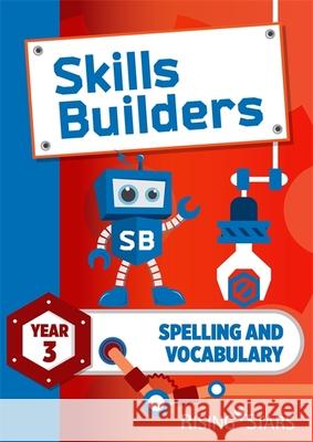 Skills Builders Spelling and Vocabulary Year 3 Pupil Book   9781783397099 Rising Stars