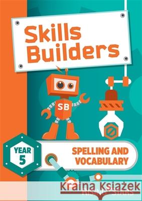 Skills Builders Spelling and Vocabulary Year 5 Pupil Book   9781783397273 Rising Stars