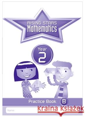 Rising Stars Mathematics Year 2 Practice Book B Broadbent, Paul 9781783398140