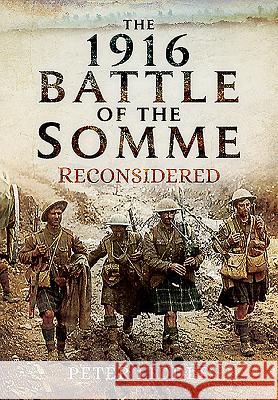 The 1916 Battle of the Somme Reconsidered Peter Liddle 9781783400515