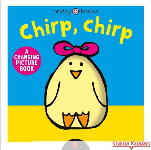 Chirp, Chirp Roger Priddy   9781783419807 Priddy Books