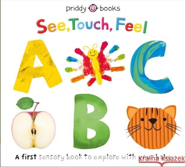 See, Touch Feel: ABC Roger Priddy 9781783419814 Priddy Books