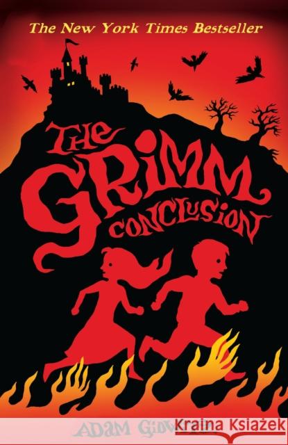 The Grimm Conclusion Adam Gidwitz 9781783440894