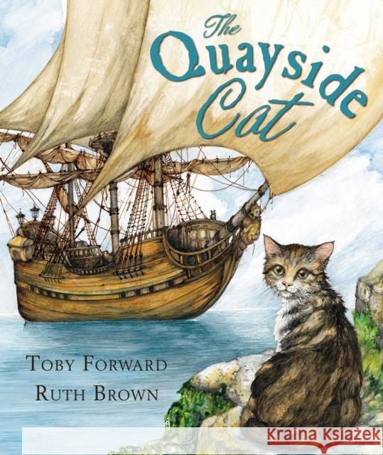 The Quayside Cat Toby Forward & Ruth Brown 9781783441044 Andersen Press Ltd