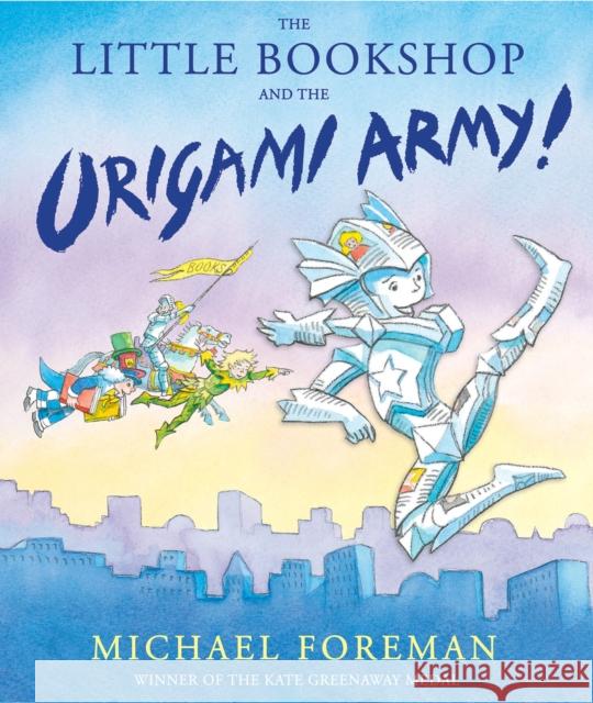 The Little Bookshop and the Origami Army Foreman, Michael 9781783441204 Andersen Press Ltd