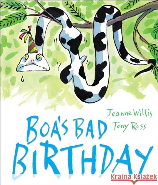 Boa's Bad Birthday Jeanne Willis, Tony Ross 9781783441563 Andersen Press Ltd