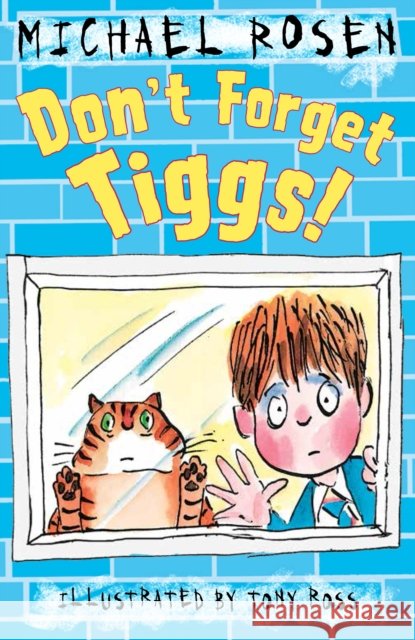 Don't Forget Tiggs! Michael Rosen 9781783442690 Andersen Press Ltd