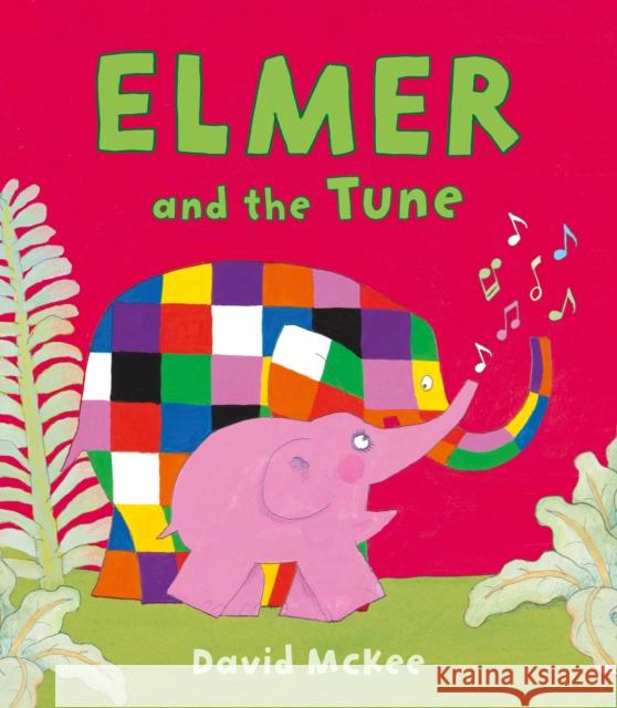 Elmer and the Tune McKee, David 9781783445936