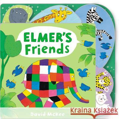 Elmer's Friends: Tabbed Board Book McKee David 9781783446070