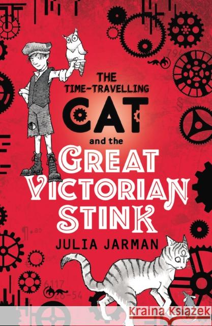 Time-Travelling Cat and the Great Victorian Stink Jarman, Julia 9781783446186 Andersen Press Ltd