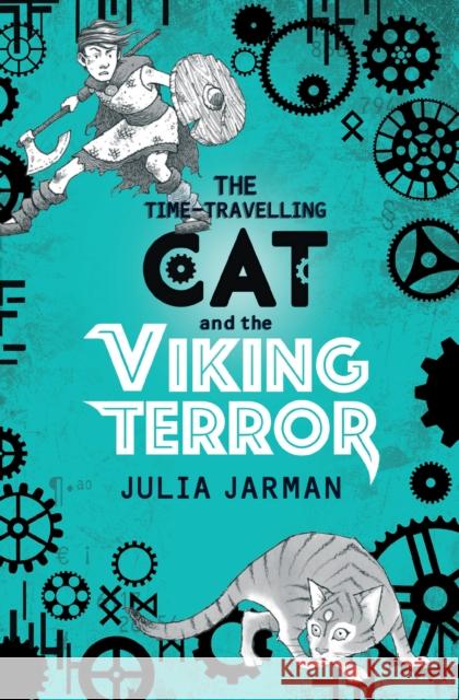 The Time-Travelling Cat and the Viking Terror Jarman, Julia 9781783446254 Andersen Press Ltd