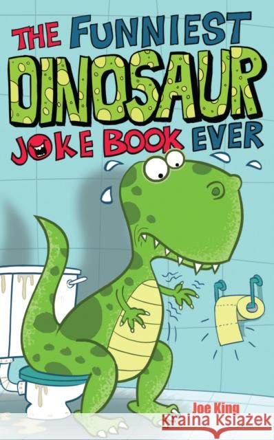The Funniest Dinosaur Joke Book Ever Joe King Nigel Baines 9781783446483 Andersen Press