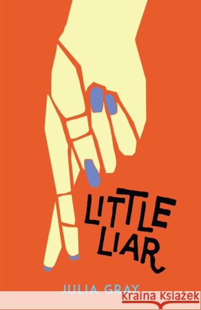 Little Liar Gray, Julia 9781783446919 Andersen Press Ltd