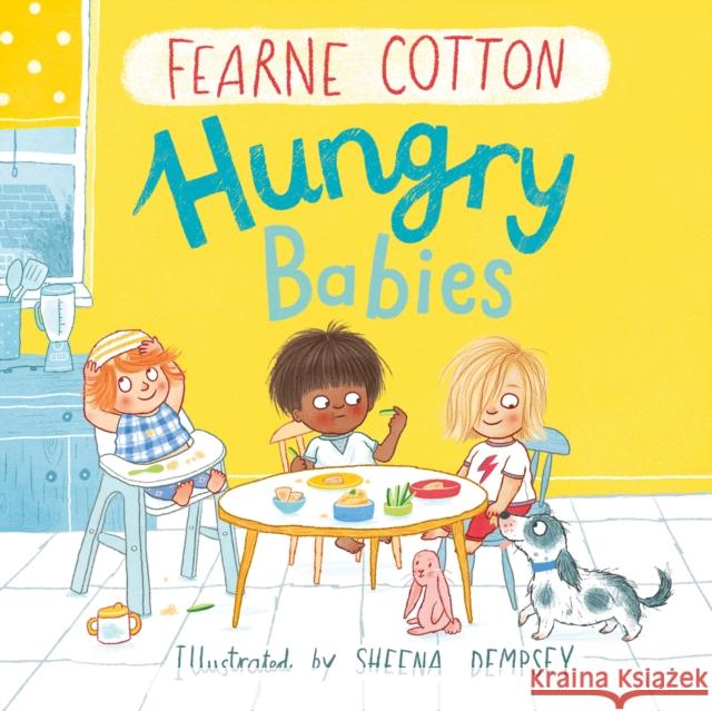 Hungry Babies Fearne Cotton Sheena Dempsey 9781783447589