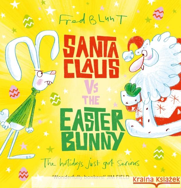 Santa Claus vs The Easter Bunny Fred Blunt 9781783447640 Andersen Press Ltd